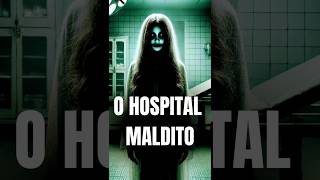 O Hospital Maldito [upl. by Nuawtna]