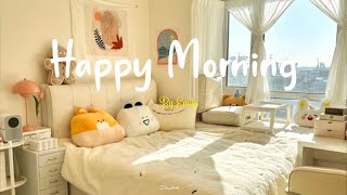 Playlist Happy Morning 🍂 Chill morning songs to start your day  Chill Music Playlist [upl. by Mharba483]