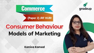 Consumer Behaviour Models of Marketing  Commerce  UGC NET 2021 Exam  Gradeup  Konica Kansal [upl. by Hastings]