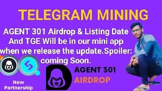 Agent 301 Airdrop Listing amp Date And TGE Update Coming soon Telegram Mining New Partnership Bitget [upl. by Ylil]