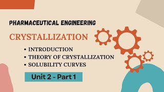 Crystallization  Theory Of Crystallization  Solubility Curves  Pharmaceutical Engineering 3rd Sem [upl. by Nuli]