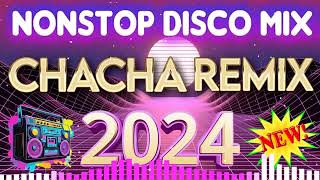 NONSTOP DISCO MIX CHACHA REMIX 2024 [upl. by Repsihw]