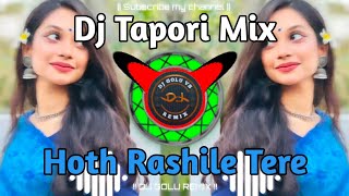 Hoth Rashile Tere  Dj Golu Remix  Dj Tapori Mix [upl. by Anawait]