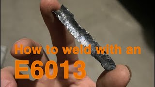 How to stick weld with a 6013 welding electrode [upl. by Daven892]