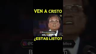 Ven a Cristo ¿Estás Listo  Billy Graham [upl. by Onra667]