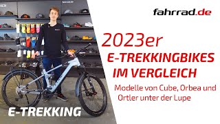 Die besten ETrekking Bikes 2023  Vergleich Cube amp Orbea amp Ortler  Fahrradde [upl. by Suiramed]