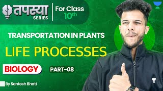 Transportation in Plants Class 10Life Processes Class 10 Science Class 10 BiologyCBSE 2024 BOARD [upl. by Anippesuig]