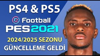 REKLAMSIZ PS4 amp PS5 PES 2021 20242025 SEZONU GÜNCELLEME YAMASI GELDİ PES 21 ORJİNAL CİHAZLAR İÇİN [upl. by Eeruhs]