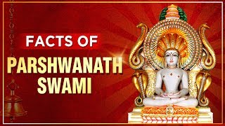 Facts of Parshwanath Swami  भगवान पार्श्वनाथ  Story Of Lord Parshvanath  Jain God Parshvanath [upl. by Bolitho174]