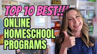 10 BEST EVER Online Homeschooling Programs  Ultimate Guide 2024 [upl. by Nnylear]