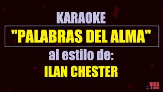 KARAOKE quotPALABRAS DEL ALMAquot al estilo de quotILAN CHESTER Mejor versión [upl. by Latsyrhk]