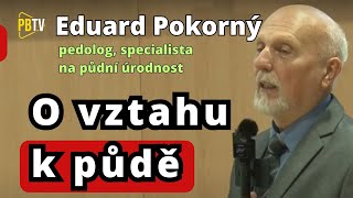 Doc Ing Eduard Pokorný PhD  Náš vztah k půdě historie a současnost [upl. by Merriman]