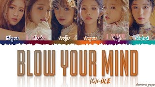 GIDLE  BLOW YOUR MIND Lyrics Color CodedHanRomEng [upl. by Erusaert455]