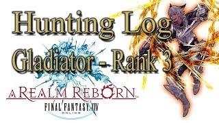 Final Fantasy XIV A Realm Reborn  Gladiator Rank 3  Hunting Log Guide [upl. by Ansaev]