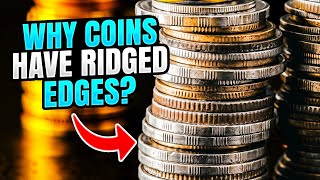 Why Did Some Coins Have Ridged Edges [upl. by Pryce]