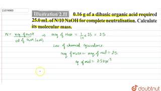 016 gm of a dibasic organic acid required 250 ml of N10NaOH for complete neutralisation [upl. by Vlada]