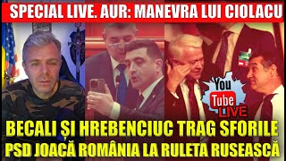 Special LIVE AUR Manevra lui Ciolacu Seful PSD Becali și Hrebenciuc România putinizată [upl. by Harod999]