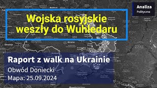 Wojna na Ukrainie Mapa 25092024  Wojska rosyjskie weszły do Wuhledaru [upl. by Elayor]