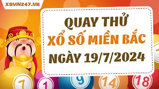 Quay thử xổ số Miền Bắc ngày 19 tháng 7 năm 2024  Quay thử XSMB Giờ Hoàng Đạo hôm nay [upl. by Danziger170]