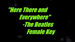 Here There and Everywhere by The Beatles Female Key Karaoke [upl. by Mcguire]