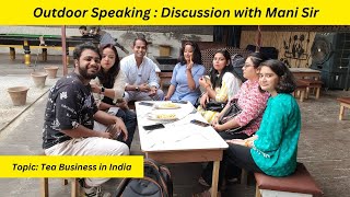 The Business of Tea Stalls amp Cafes  Outdoor Public Speaking with Mani Sir  Spoken English Training [upl. by Aicirpac]