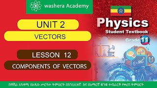 PHYSICS GRADE 11 UNIT 2 LESSON 12 COMPONENTS OF VECTOR [upl. by Emmeram]