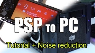 PSP to PC Tutorial Installation and noise reduction [upl. by Fatsug]