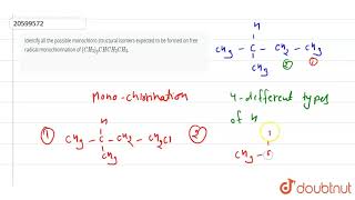 Identify all the possible monochloro structural isomers expected to be formed on free radical [upl. by Aday259]