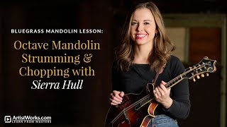 Bluegrass Mandolin Lesson Octave Mandolin Strumming amp Chopping with Sierra Hull  ArtistWorks [upl. by Nnyloj937]