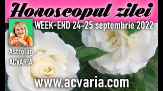 ⭐ HOROSCOPUL DE WEEKEND 2425 SEPTEMBRIE 2022 cu astrolog Acvaria [upl. by Enowtna345]