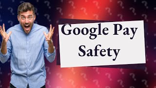 Is paying by Google Pay safe [upl. by Eniamart623]