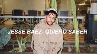 Jesse Baez Quiero Saber Letra [upl. by Anayd]