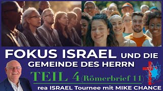 Teil 4 Fokus Israel und die Gemeinde des Herrn Mit Mike Chance [upl. by Lyreb]