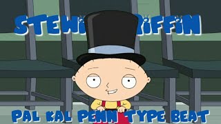 Stewie Griffin  Pal Kal Penn Remix Family Guy Type Beat REMASTERED [upl. by Dollar740]