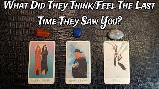 🧐💕 What Did They ThinkFeel The Last Time They Saw You 🧐💕 Pick A Card Reading [upl. by Irrol]