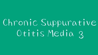 Chronic Suppurative Otitis Media 3 Atticoantral Type [upl. by Auberta]