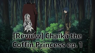 Review Reaction Chaika the Coffin Princess ep 1 [upl. by Llertrac86]