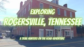 Exploring Rogersville Tennessee Another On The Road special [upl. by Merrili]