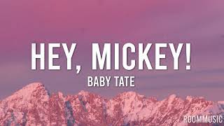 Baby Tate  Hey Mickey Lyrics [upl. by Rifkin]