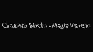 Catupecu Machu  Magia Veneno [upl. by Yro]