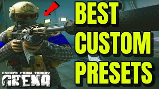 TOP 6 NEW CUSTOM PRESETS in Escape From Tarkov Arena [upl. by Olbap]