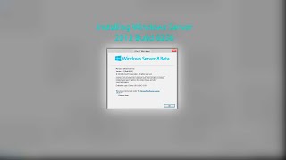 Installing Windows Server 2012 Build 8250 [upl. by Kcajyllib854]