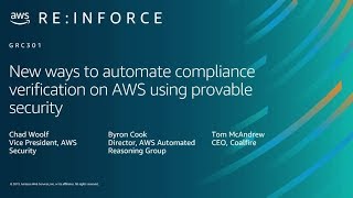 AWS reInforce 2019 Automate Compliance Verification on AWS Using Provable Security GRC301 [upl. by Toms]