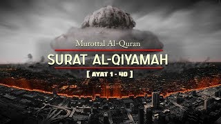 Bacaan Al Quran Menyentuh Hati Surat Al Qiyamah [upl. by Yelsnya]