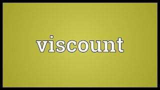 Viscount Meaning [upl. by Adnocahs]