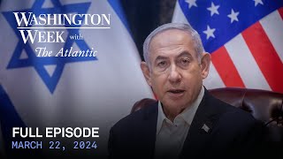 Washington Week with The Atlantic full episode March 22 2024 [upl. by Marleah373]