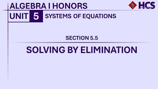 Algebra I Honors  Section 55 Solving by Elimination [upl. by Legim]