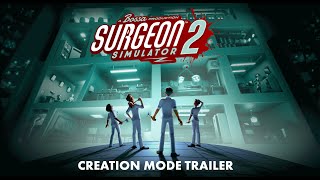 Surgeon Simulator 2 Level Creation Trailer [upl. by Tuneberg]