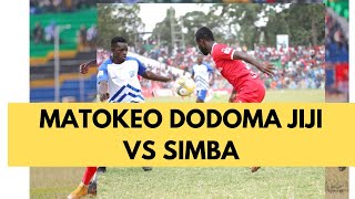 MATOKEO DODOMA JIJI VS SIMBA LEO 17 MAY 2024 [upl. by Nonnair]