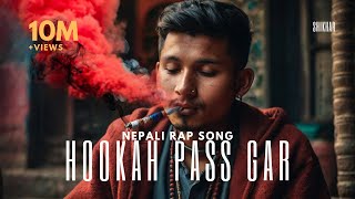 Shikhar  Hookah 2 Nepali Official Music Rap Music [upl. by Vasiliki138]